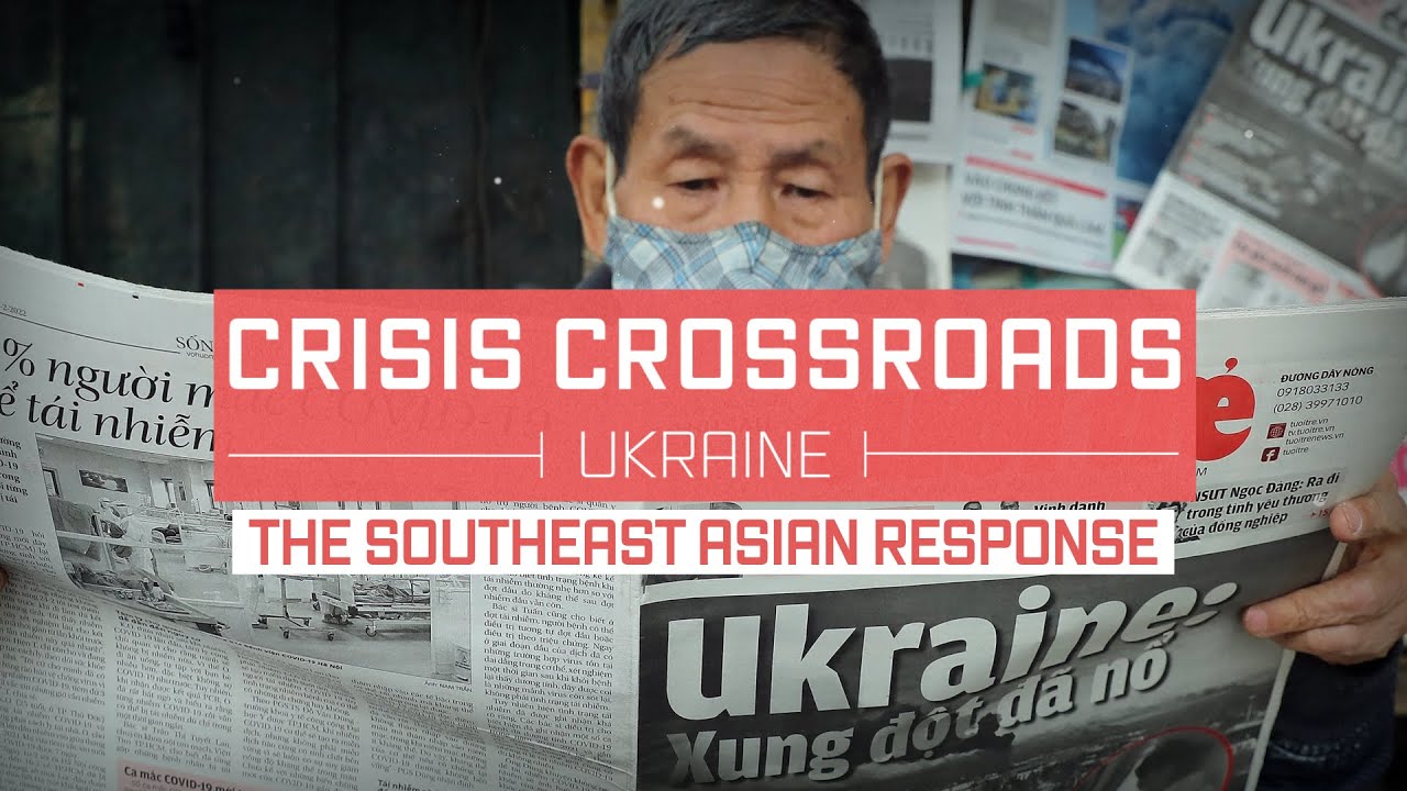 Crisis Crossroads Ukraine: The Southeast Asian Response