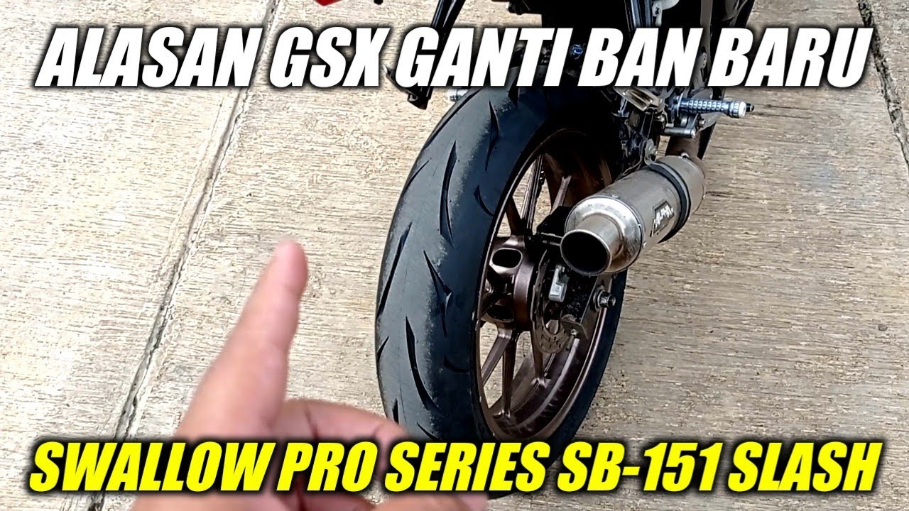 GSX-R 150 GANTI BAN BARU! SWALLOW PRO SERIES SB-151 SLASH!