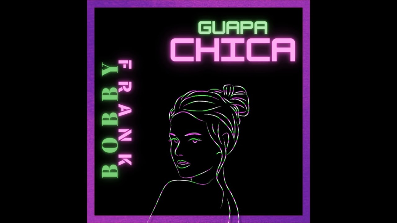 Bobby Frank - Guapa Chica
