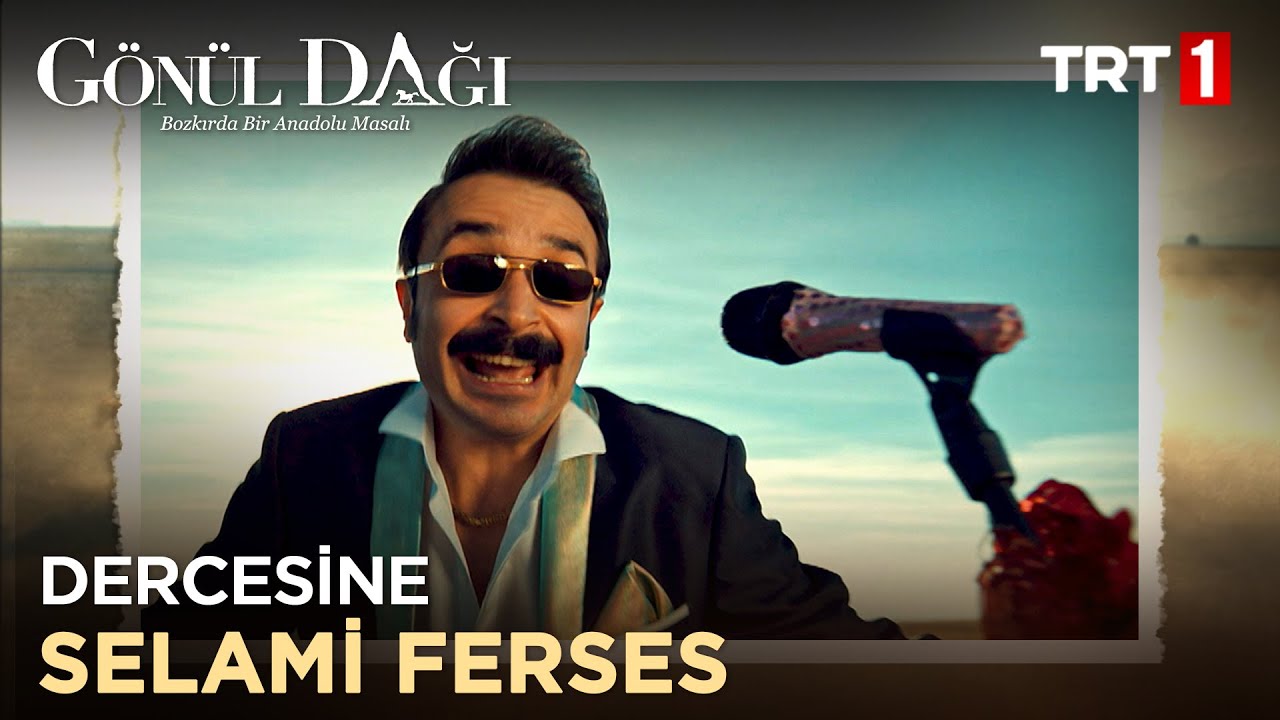 Selami Ferses - Dercesine | G&ouml;n&uuml;l Dağı 11. B&ouml;l&uuml;m
