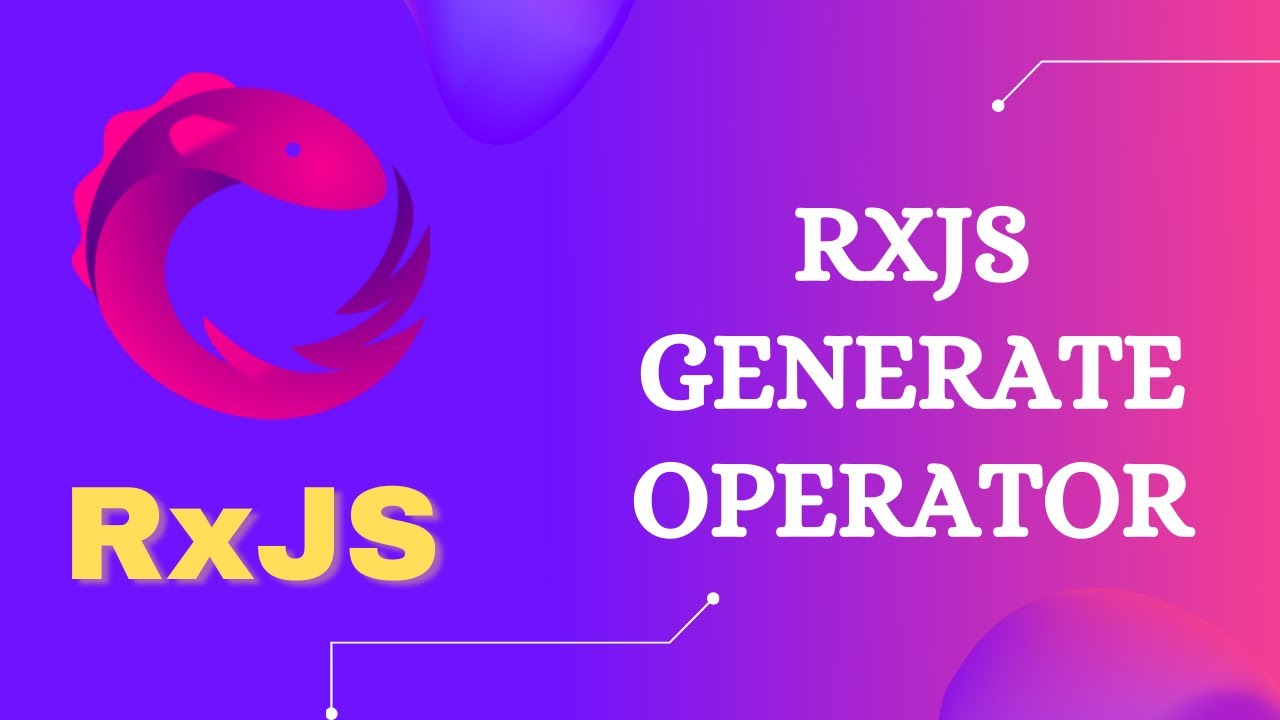 80. Оператор генерации в RxJS. Изучите создание оператора генерации в RxJS с помощью GenerateOpti...