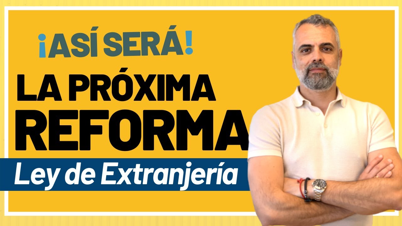 😱💥 Así será la próxima reforma de la ⚖️ Ley de Extranjería ⚖️
