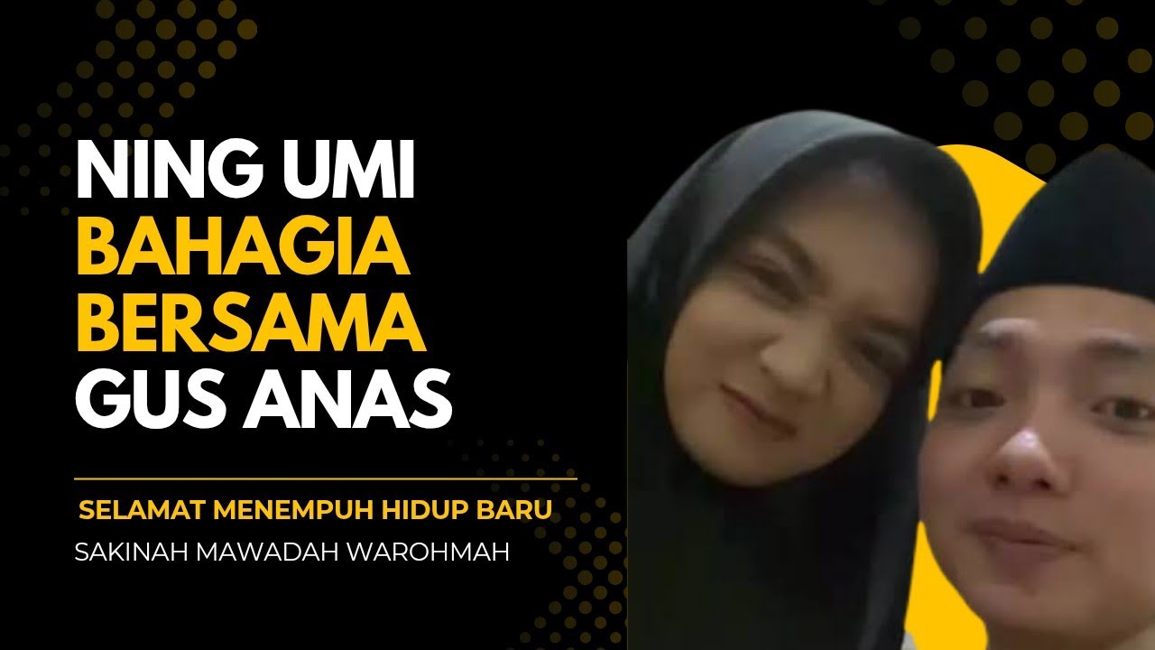 SELAMAT BAHAGIA NING UMI LAILA BERSAMA GUS ANAS #ningumilaila