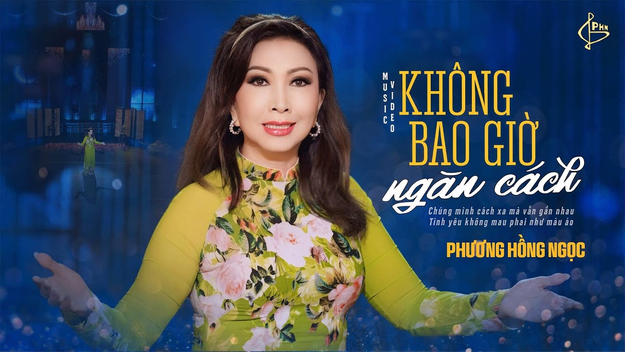 KHÔNG BAO GIỜ NGĂN CÁCH - ST: TRẦN THIỆN THANH | PHƯƠNG HỒNG NGỌC
