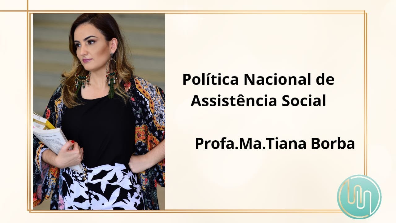POLÍTICA NACIONAL DE ASSISTÊNCIA SOCIAL (PNAS)