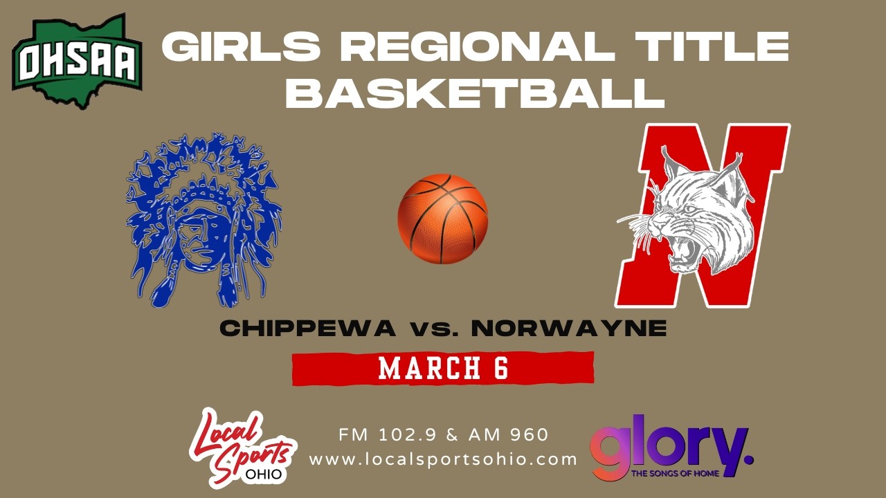 Local Sports Ohio Presents: High School Girls Basketball - Chippewa vs. Norwayne 3/6/26