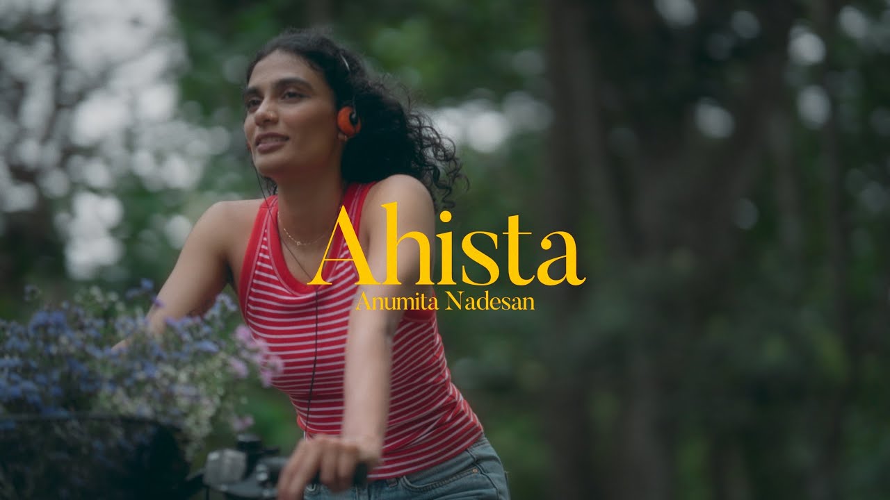 Anumita Nadesan - Ahista (Official Music Video)