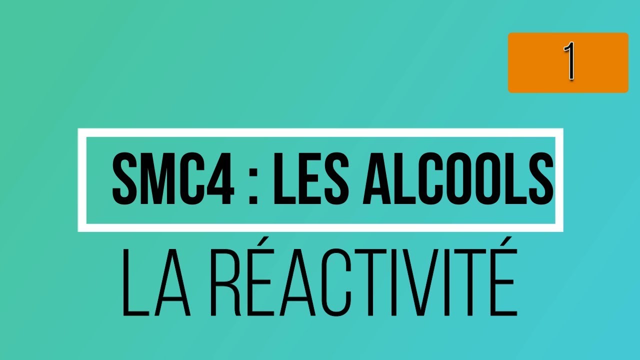 #17.smc4:les alcools (la réactivité)Les Caractères