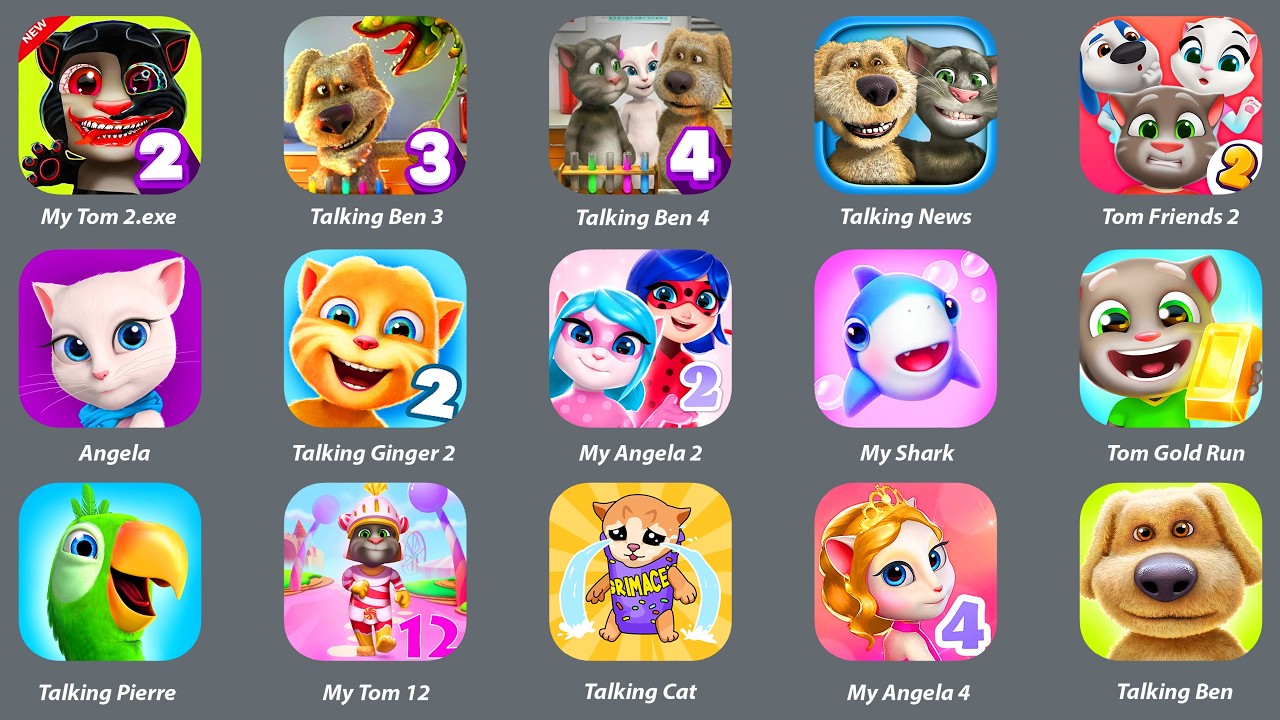 My Angela 2.exe,Talking Ben 3,Talking Ben 4,Talking News,TalkingGinger 2,My Angela 2,Tom Gold Run