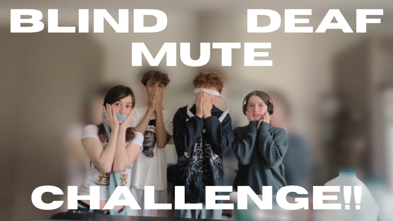 BLIND DEAF MUTE… CHALLENGE!!!!!!!
