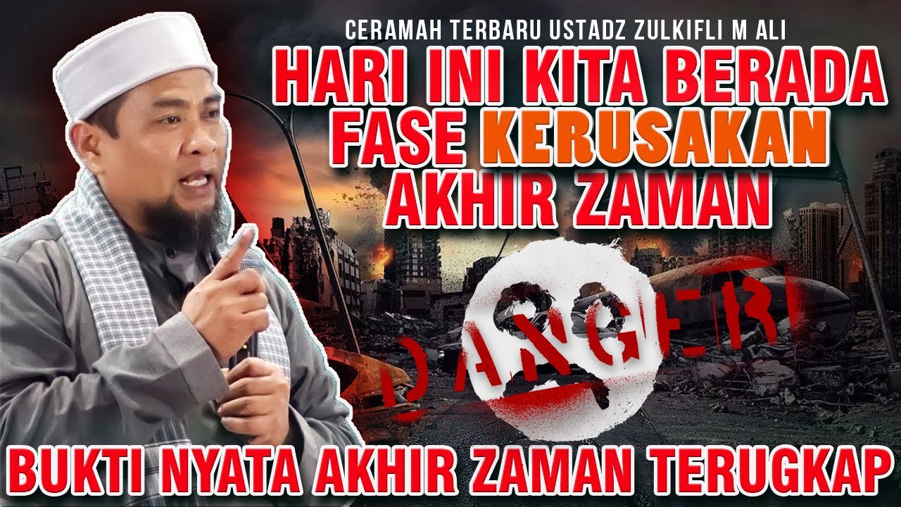 GAWAT!!! FAKTA KEHANCURAN AKHIR ZAMAN INI SEDANG KITA HADAPI USTADZ ZULKIFLI M ALI