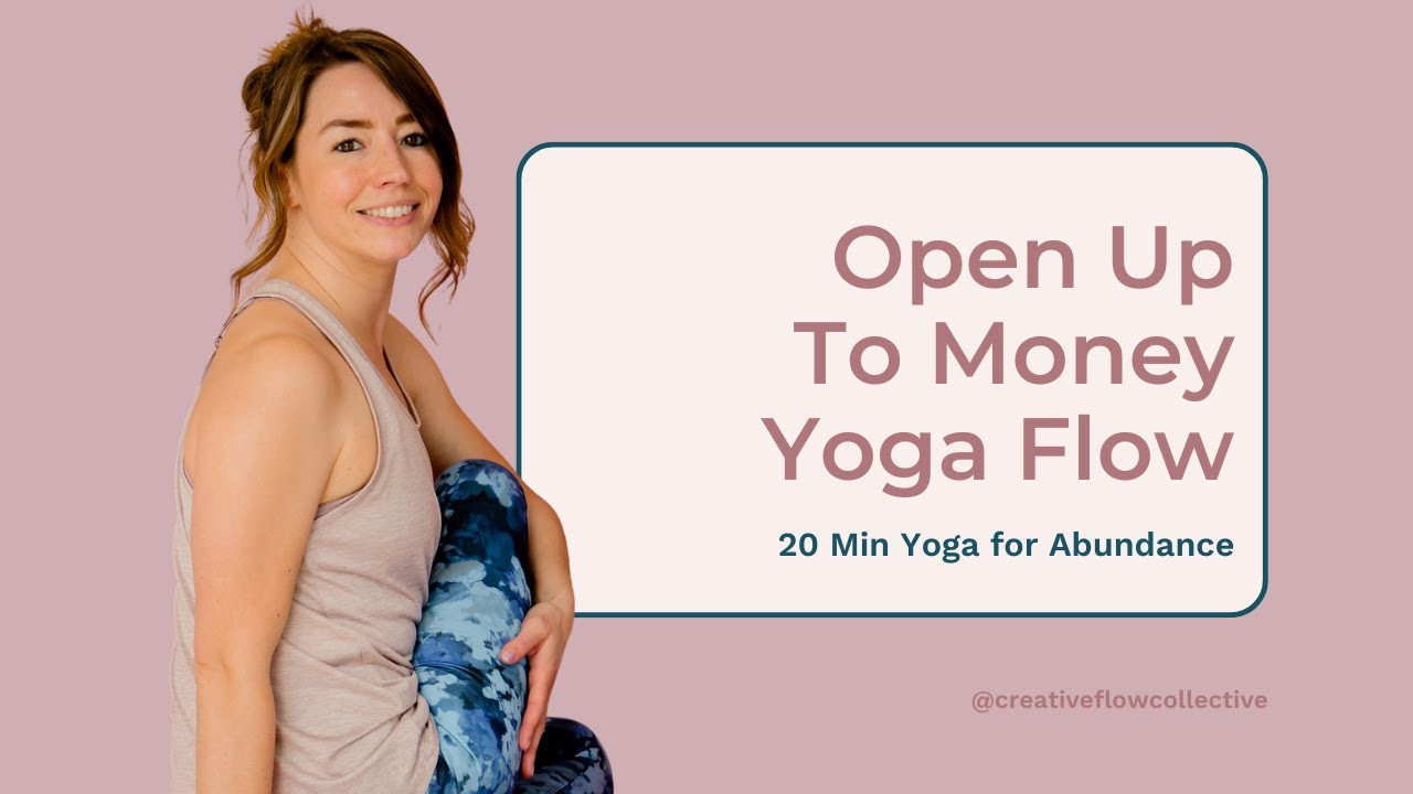 Open Up To Money Yoga Flow - 20 Min Yoga for Abundance
