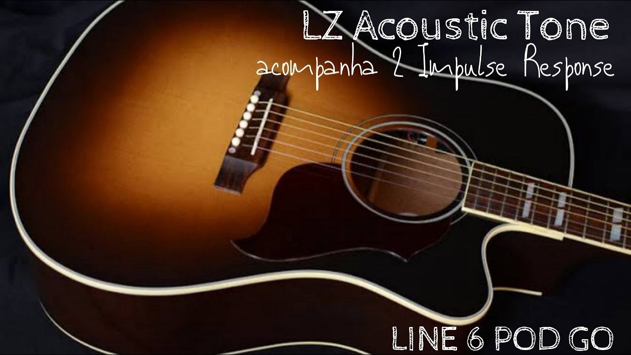 LINE 6 POD GO / ACOUSTICTONE // PRESET PARA VIOLÃO / IMPULSE RESPONSE TAYLOR 814/GIBSON HUMMINGBIRD