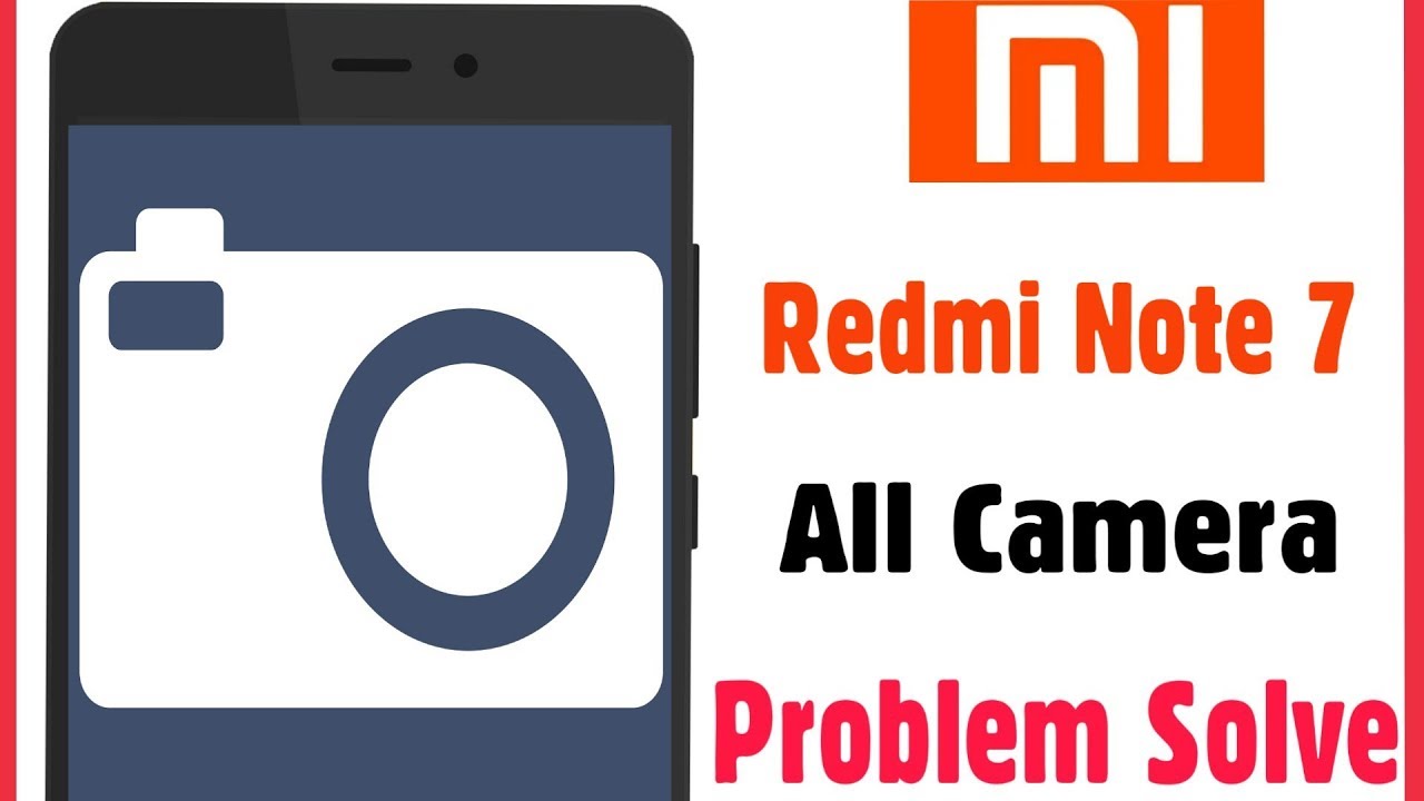 Xiaomi Redmi Note 7 Camera All Error Issue Problem Solve