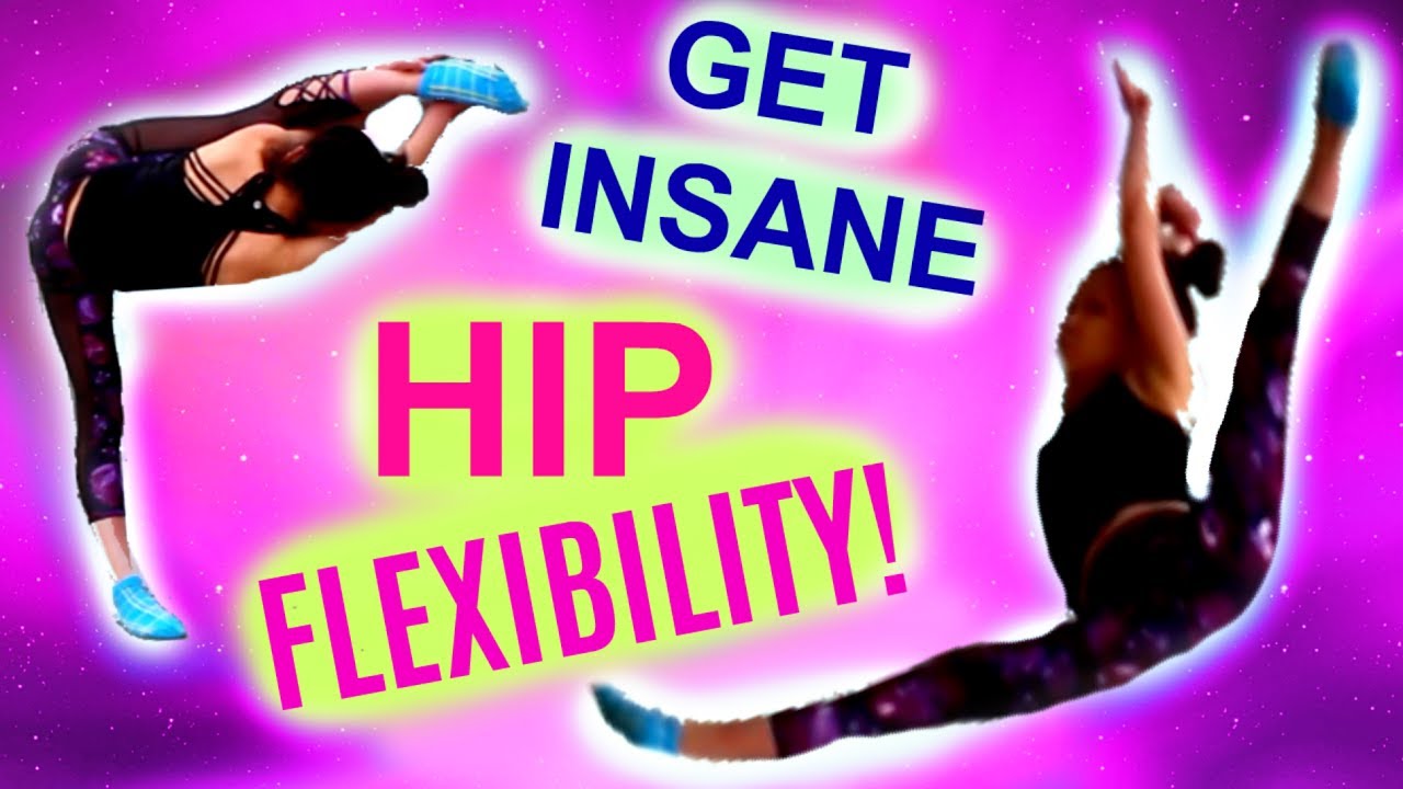 How to get REALLY FLEXIBLE HIPS!