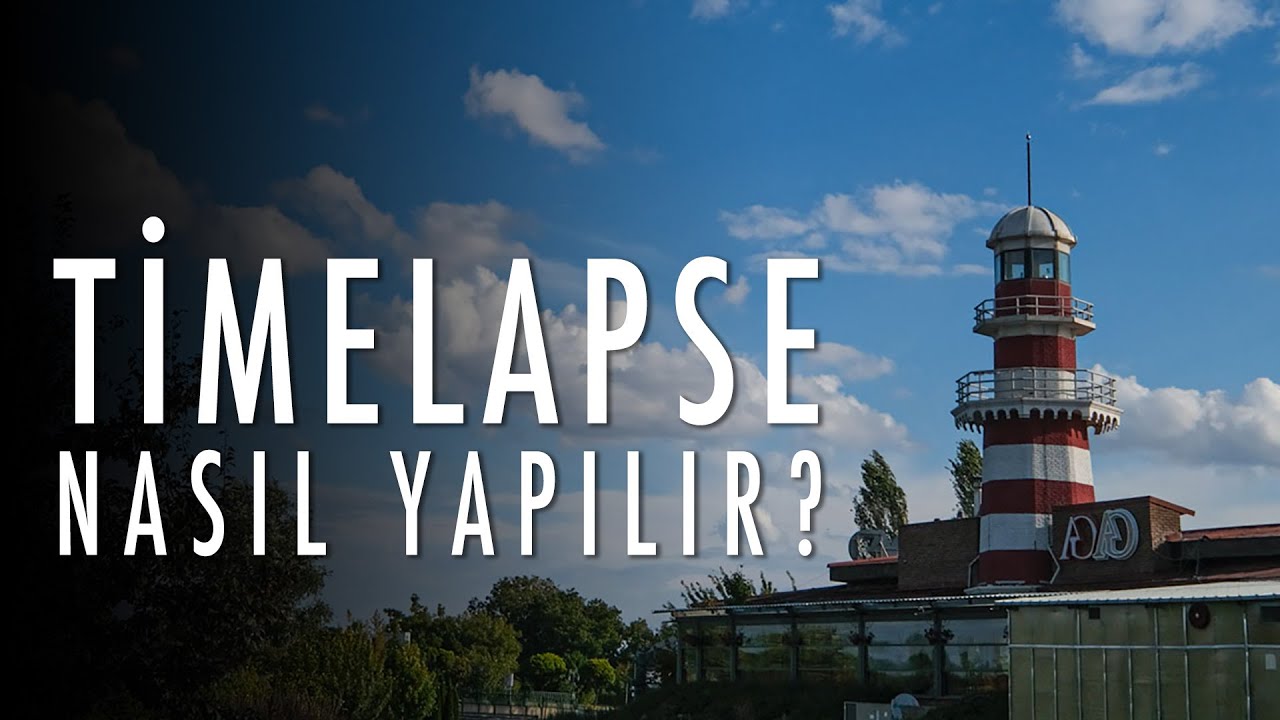 Timelapse Nasıl Yapılır?