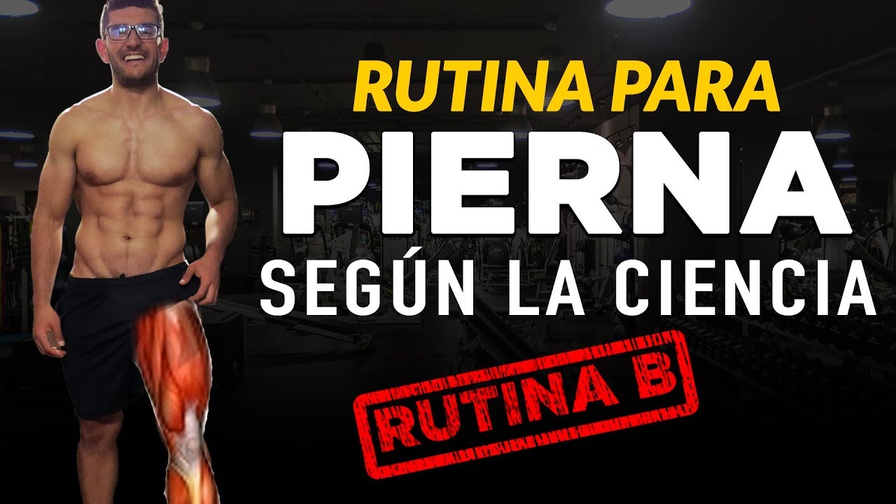 La MEJOR RUTINA DE PIERNA según la CIENCIA para GLÚTEO y PIERNA (aumentar masa y definición)