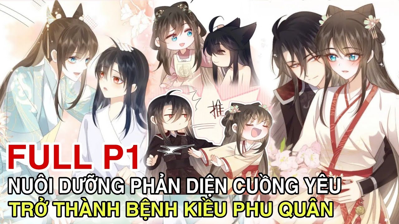 Review Full💥Nuôi Dưỡng Phản Diện Cuồng Yêu Trở Thành Bệnh Kiều Phu Quân//Review truyện tranh hay