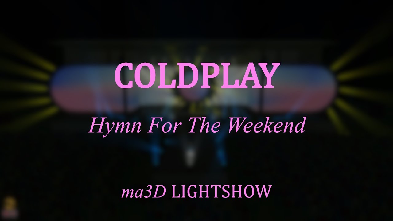 [MA 3D Lightshow] ● Coldplay - Hymn For The Weekend