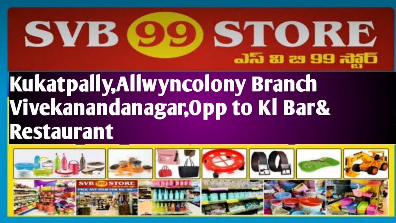 SVB99 store #Kukatpally Branch//Vivekanandanagar//Allwyncolony//1st 99store in Kukatpally