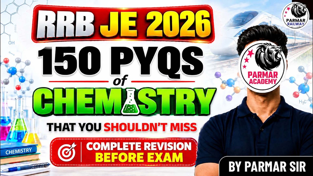 RRB JE 2026 |  TOP 150 CHEMISTRY PYQs  | PARMAR SIR