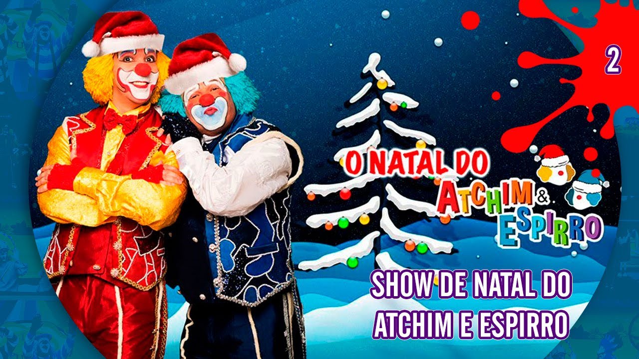 Show de Natal do Atchim e Espirro - Parte 2