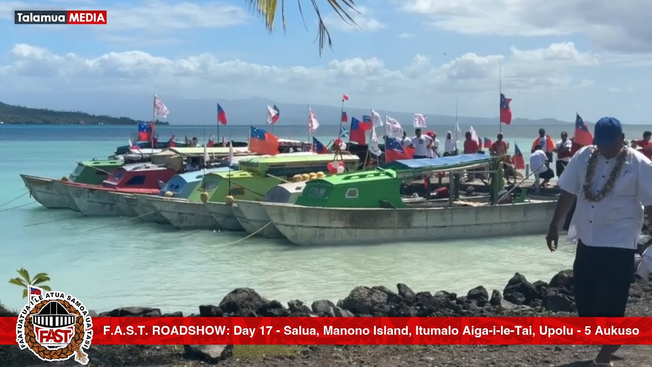 FAST Roadshow: Day 17 - Itumalo Aiga-i-le-Tai, Salua, Manono Island - 5 Aukuso 2025