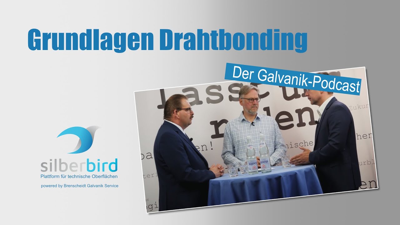 Der Galvanik-Podcast: Grundlagen Drahtbonden - die Praxis verstehen