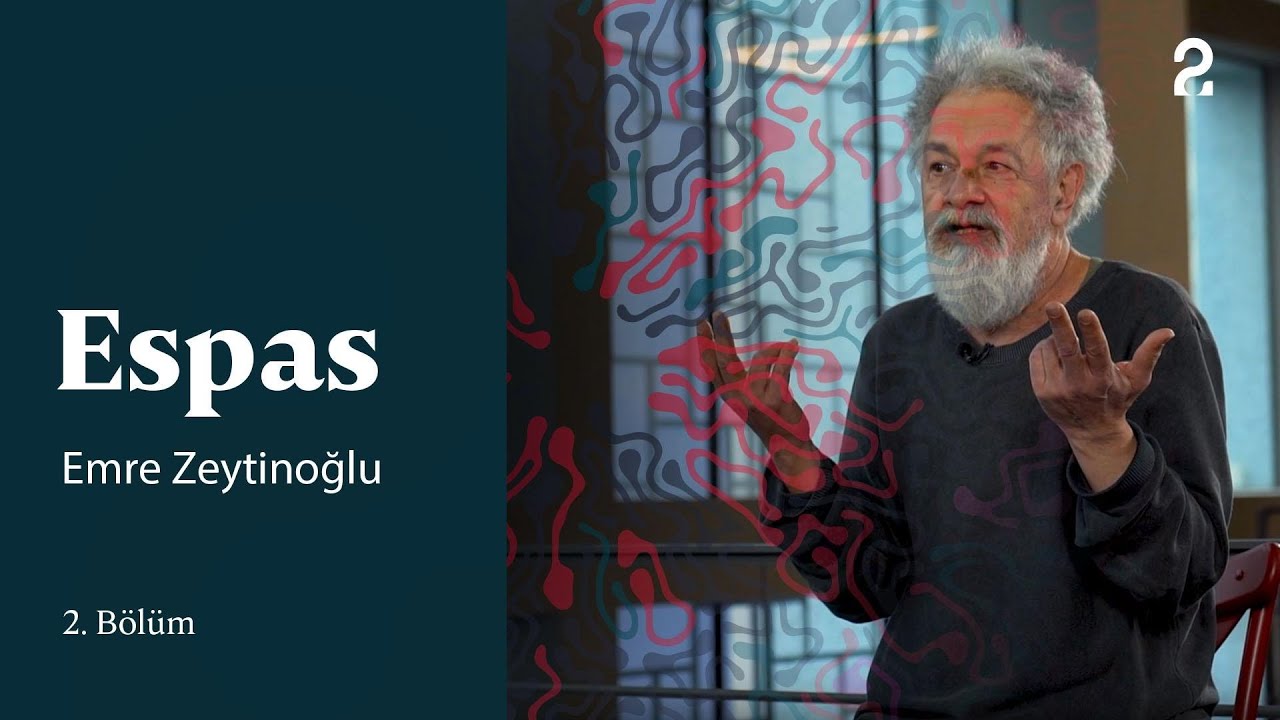 Espas | Emre Zeytinoğlu | 2. Bölüm