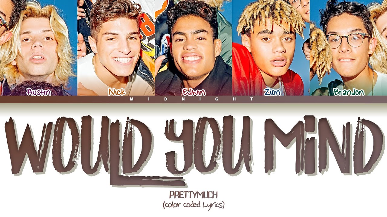 PRETTYMUCH - Would You Mind | (Color Coded Lyrics)