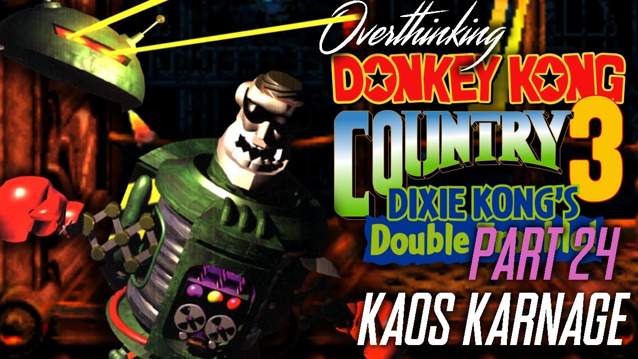Overthinking Donkey Kong Country 3, Part 24: KAOS Karnage