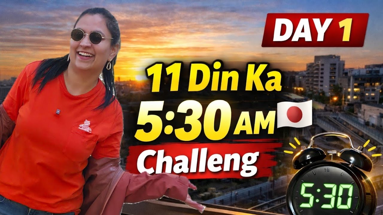 Japan Mein 11 Din Tak 5:30 AM Uthne Ka Challenge 🇯🇵 | Day 1 Life in Japan