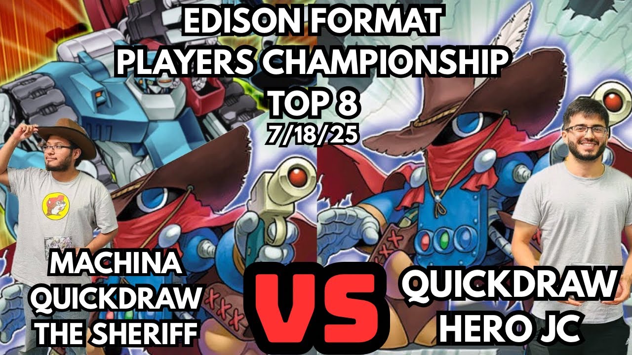 Edison Format Players Championship Top 8: Machina QuickDraw Vs QuickDraw Hero!
