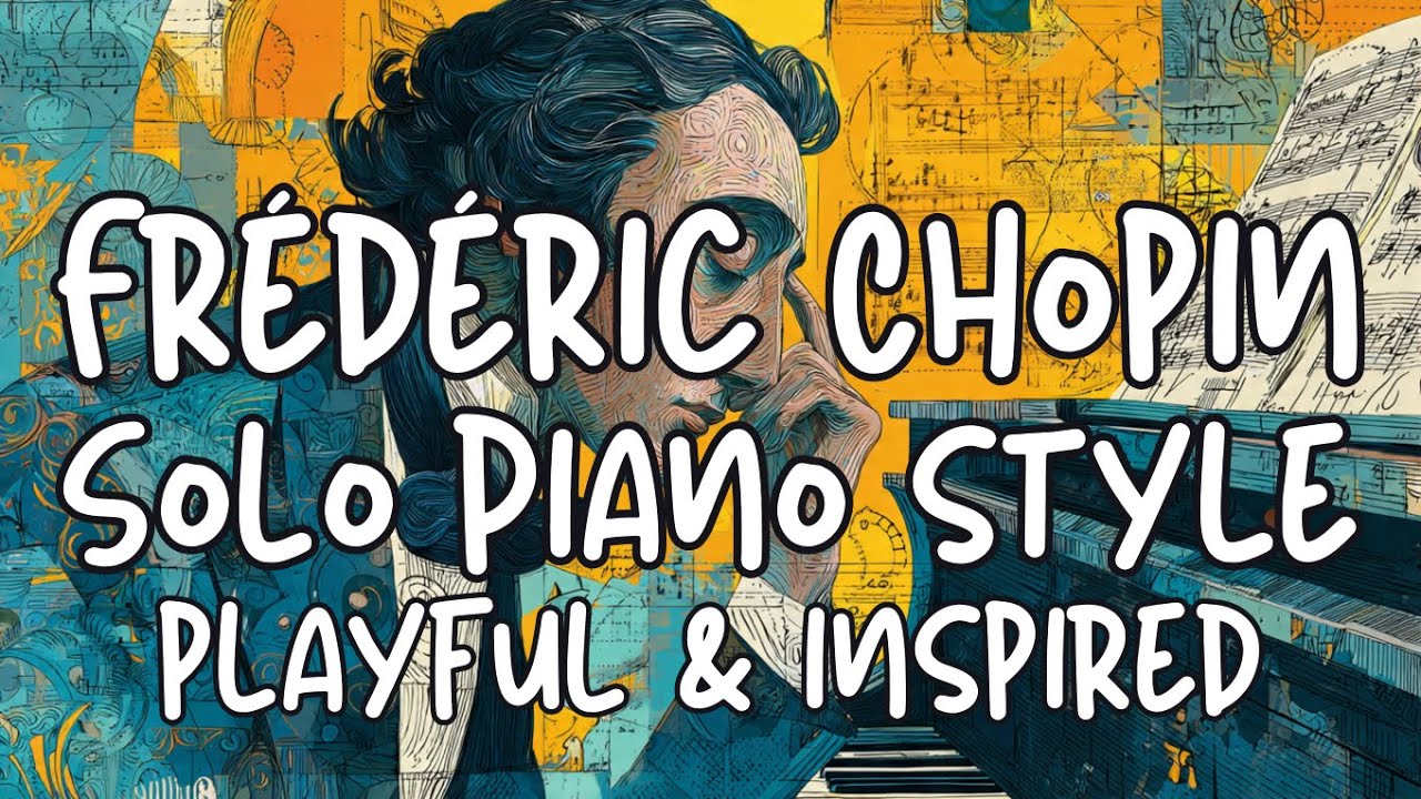 Frédéric Chopin Solo Piano Style Playful & Inspired | Vol 01