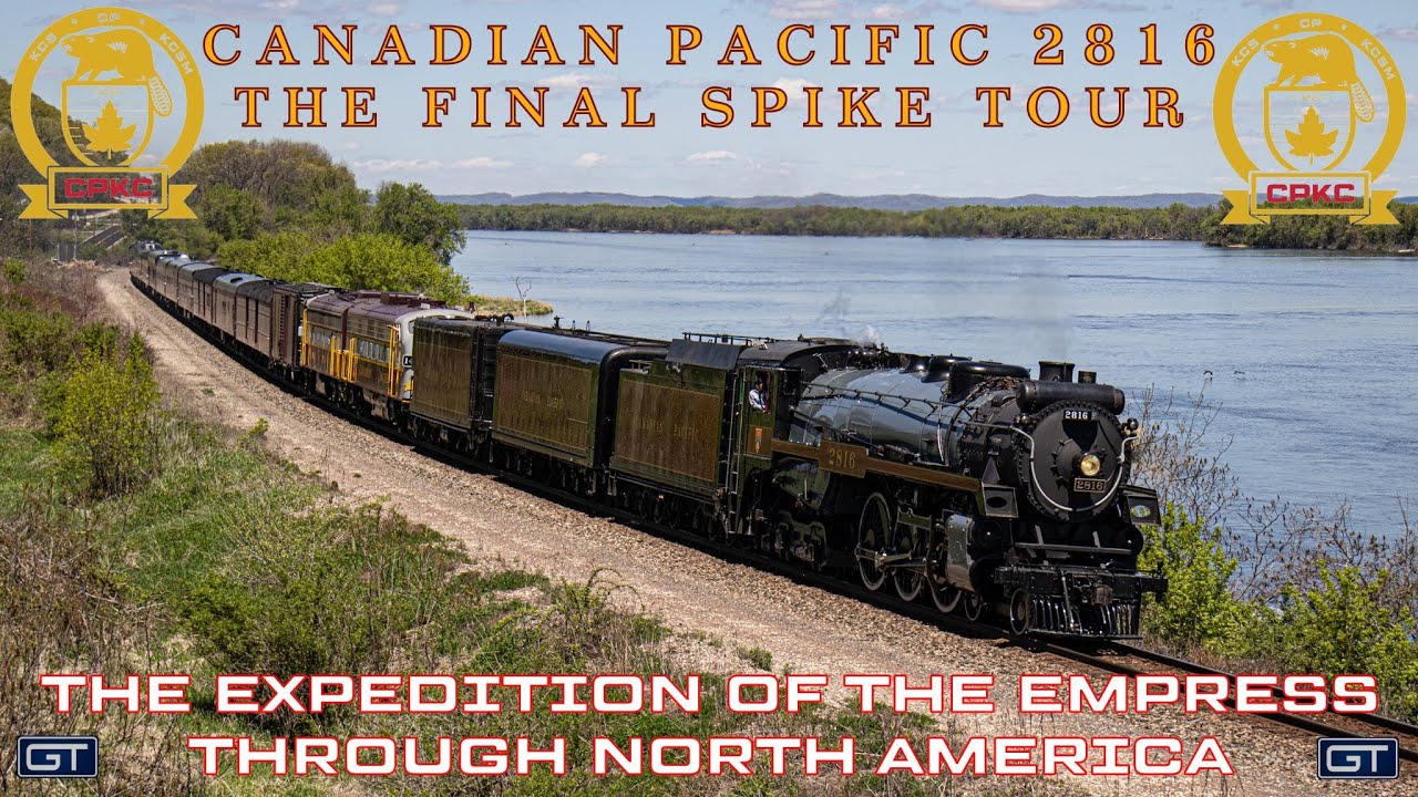 Canadian Pacific #2816 - The Final Spike Tour - The Expedition of The Empress through North America