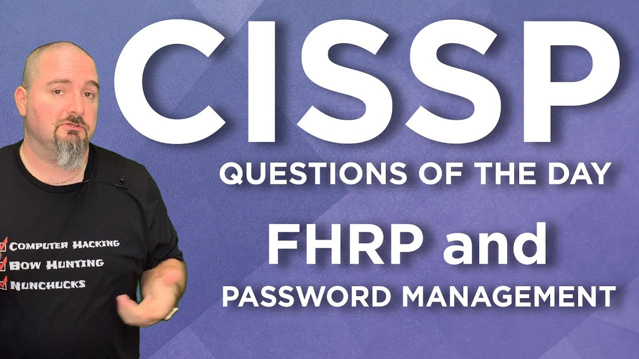 CISSP Practice Questions of the Day from IT Dojo - #79 - FHRP & Password Management