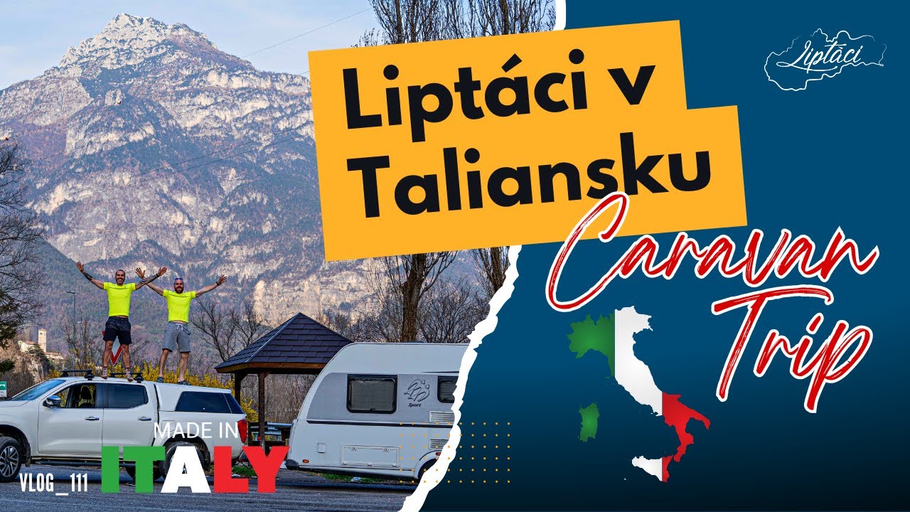 Ako sme cestovali karavánom do Talianska - LIPTÁCI