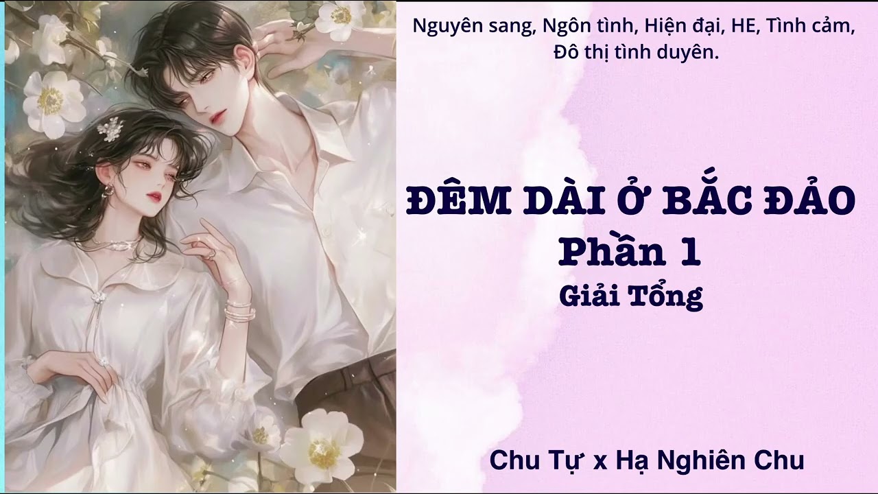 【Truyện Ngôn Tình】(1) ĐÊM DÀI Ở BẮC ĐẢO - Giải Tổng Phần 1 | Wolfika