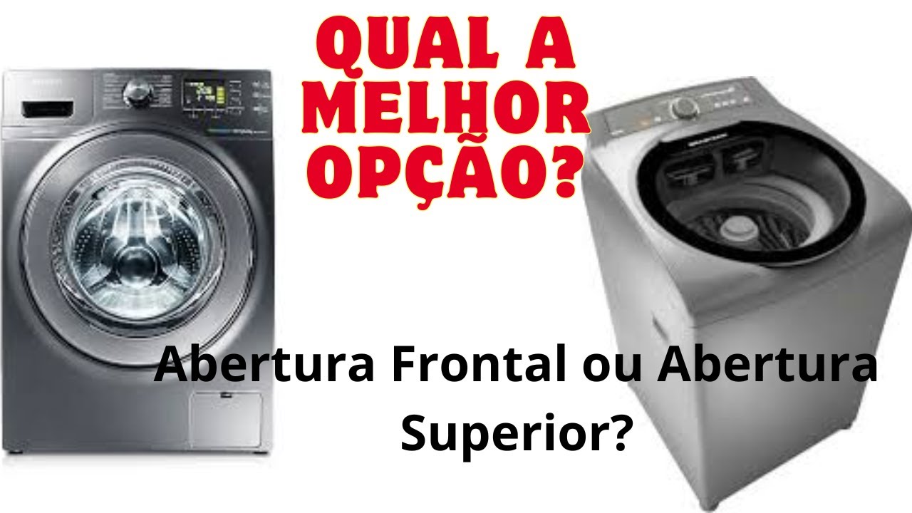 Máquina de Lavar com Abertura Frontal ou Superior Qual a Melhor? Qual a Melhor Máquina de lavar?