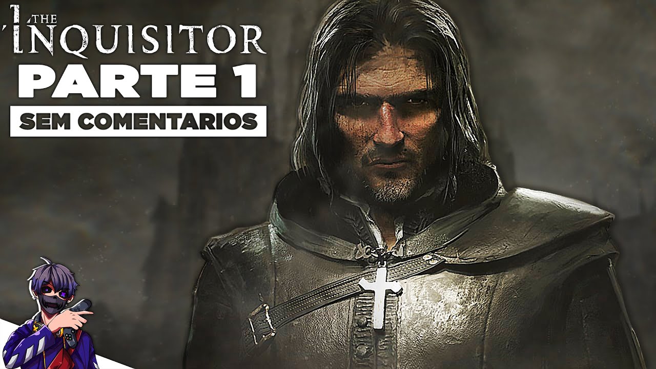 The Inquisitor Parte 1: Bem-Vindo a Koenigstein Gameplay Walkthrough (Portugu&ecirc;s) Sem Coment&aacute;rios