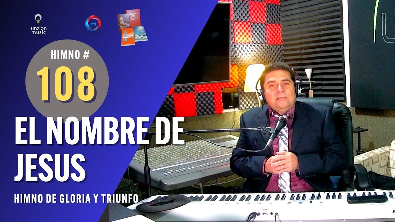 🎶 Himno 108 – El Nombre de Jesús | Gloria y Triunfo | El Himnólogo (En Vivo) ✝️