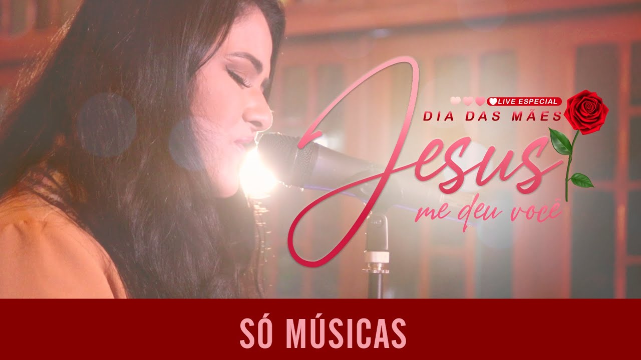 LIVE: Jesus me deu você | SÓ MUSICAS
