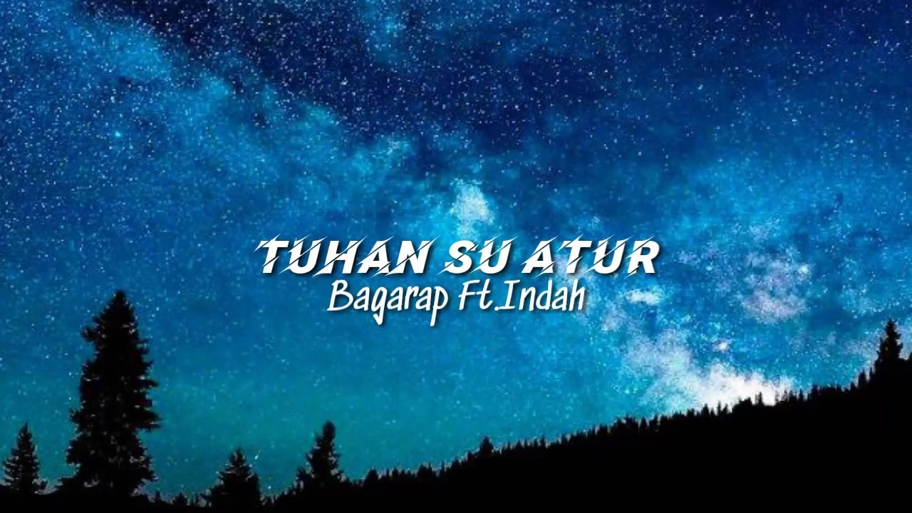 Bagarap Ft.Indah - Tuhan Su Atur (Lyrics)