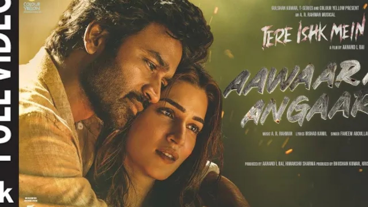 Aawaara Angaara🥺(Full Video): Tere Ishk Mein🫣| Dhanush, Kriti😊rm Rahman, Faheem🥰|Aanand LR|Bhushan🤌🏻