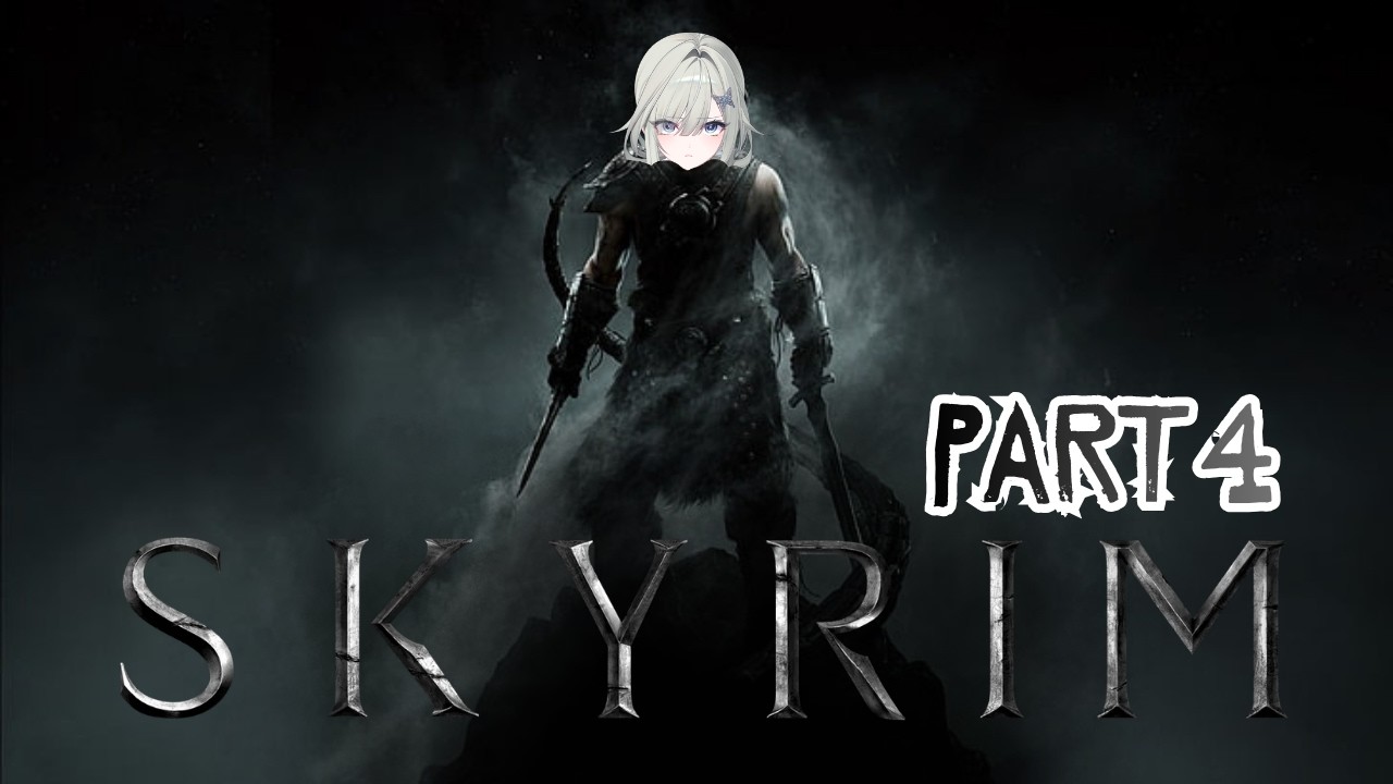 【SKYRIM】I am sworn to carry your burdens.【Part 4】