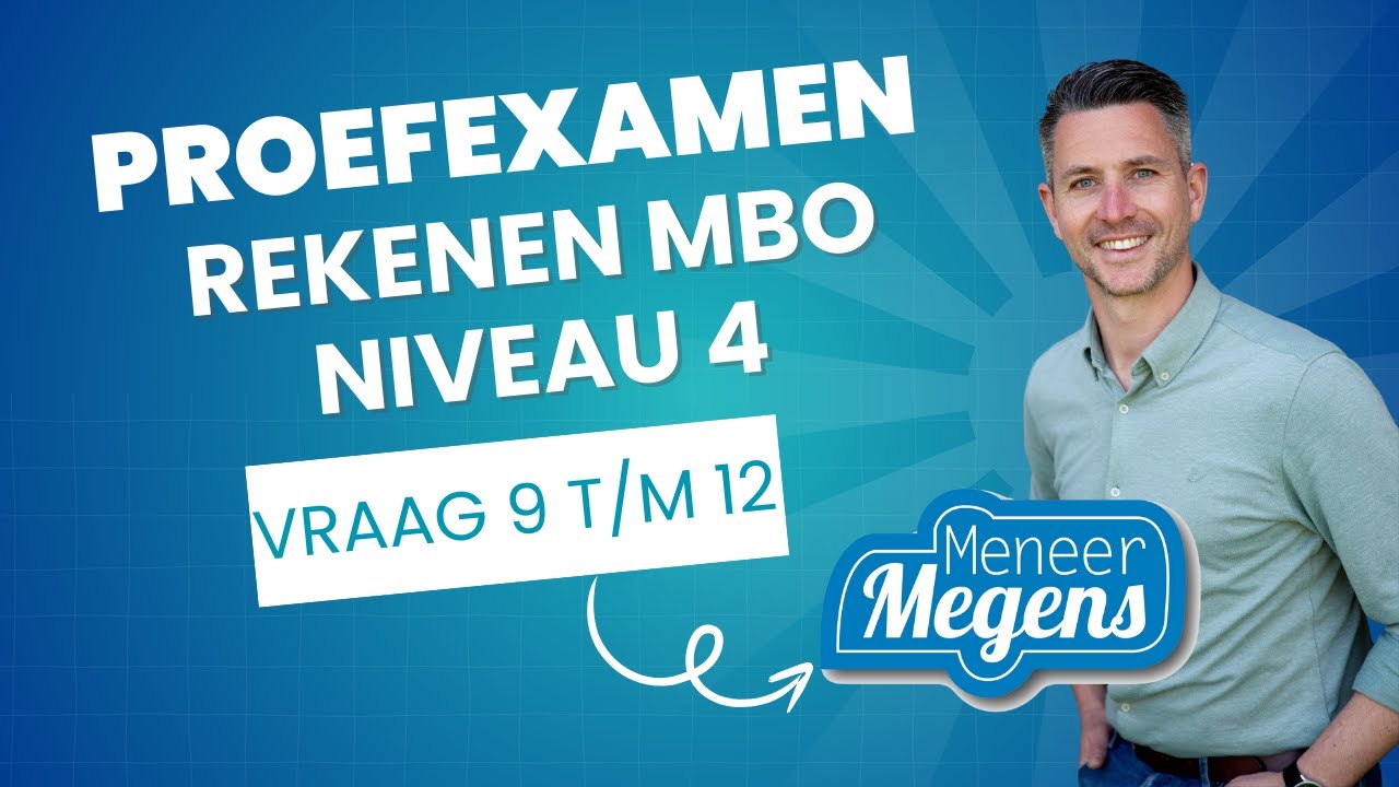 Proefexamen Rekenen MBO Niveau 4 - Deel 3 - Vraag 9 t/m 12