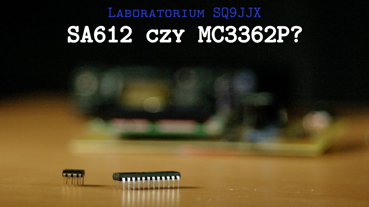 Krótkofalarstwo, mieszacze: SA612 czy MC3362P