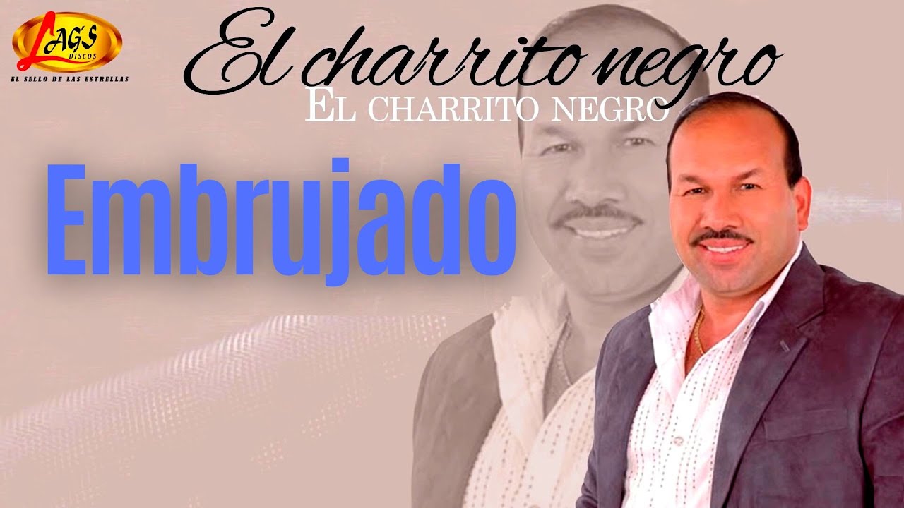 El Charrito Negro - Embrujado | M&uacute;sica Popular Colombiana