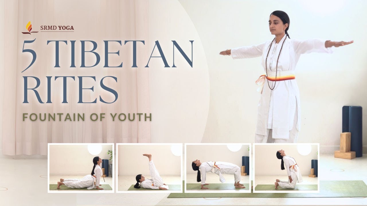 The Five Tibetan Rites I Fountain of Youth | SRMD Yoga