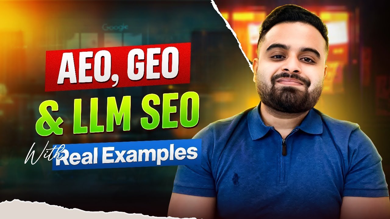 AEO, GEO & LLM SEO Optimisations with Practical Examples | Future-Proof Your SEO for AI & Google